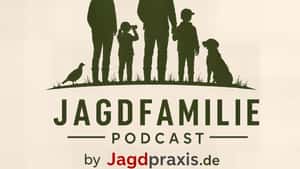 Jagdfamilie – Der Podcast für Jäger, Eltern und das Leben dazwischen